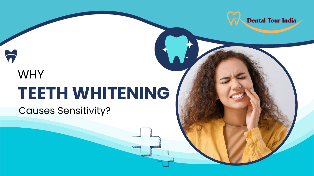 Why teeth whitening causes sensitivity?
